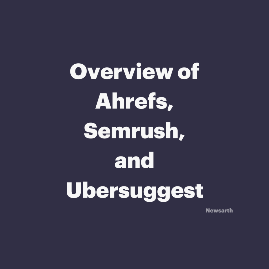 Ahrefs vs Semrush vs Ubersuggest